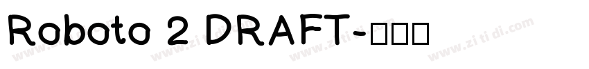 Roboto 2 DRAFT字体转换